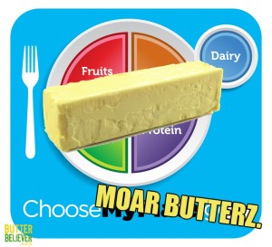 You butter believe it! Funny, but for realz.