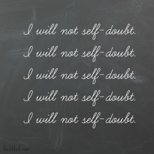 I will not Self Doubt - motivational inspirational quote