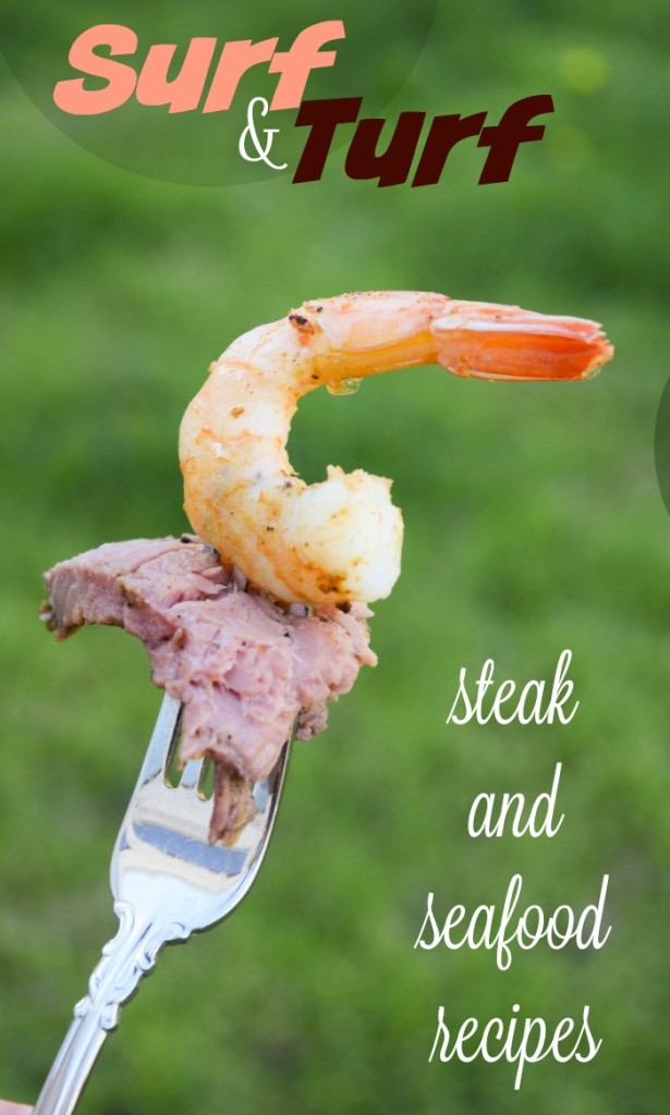 Surf & Turf Recipes - simple and delicious dishes featuring beef and seafood