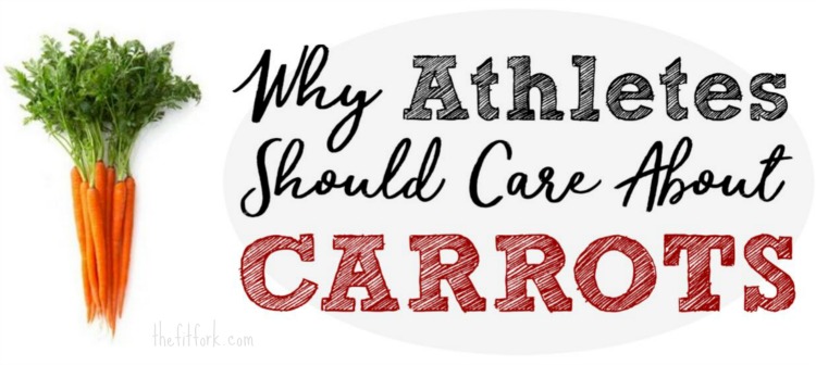 Why Athletes Should Care about Carrots -- Health benefits that improve performance, recover and overall well being plus some easy, nutritious recipes using carrots.