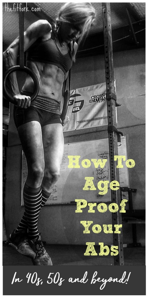 How to Age Proof Your Abs to stay strong and lean in your 40s, 50s and beyond!