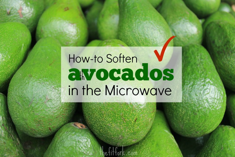 How to Soften an Avocado in the Microwave! | thefitfork.com