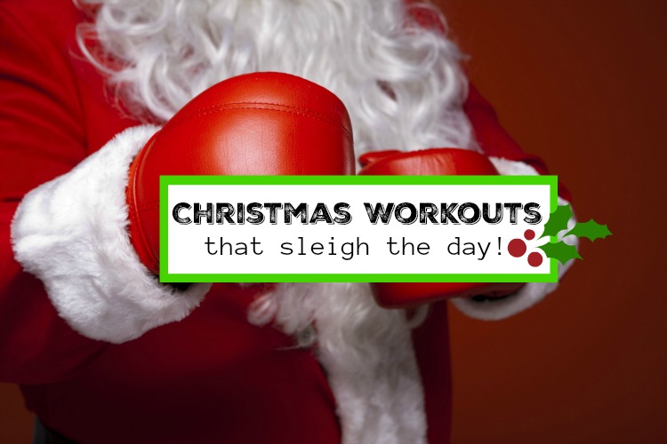 Christmas Workouts that Sleigh the day
