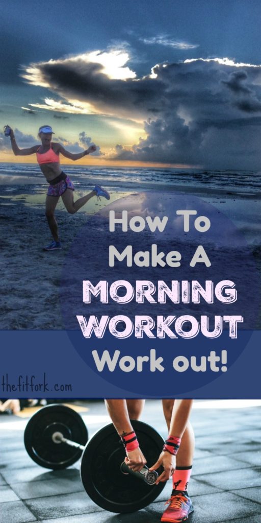 How to Make a Morning Workout Work Out - get tips to help make the AM rise and grind easier!