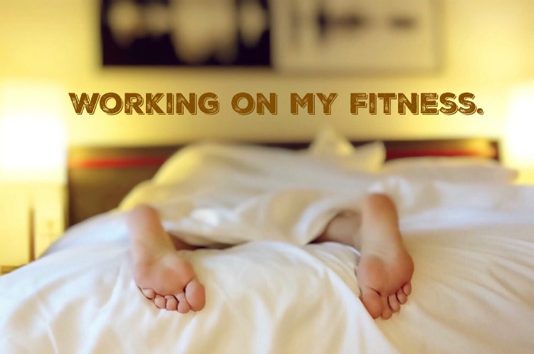 Working on my Fitness -- make your workout work out