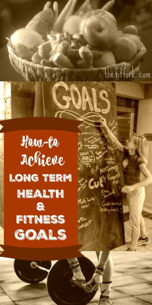 How to Achieve Long Term Health and Fitness Goals