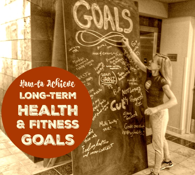 How to Achieve Long Term Health and Fitness Goals