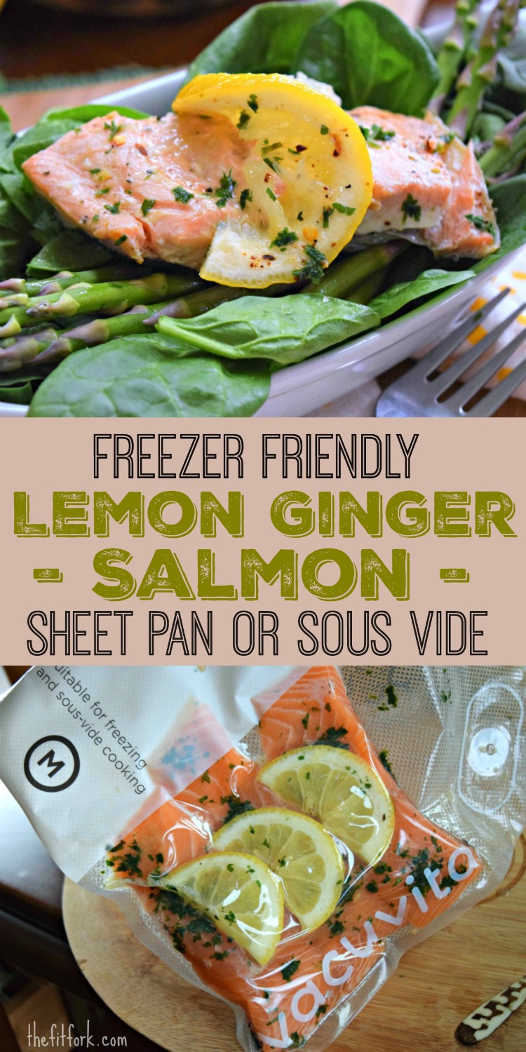Freezer Friendly Lemon Ginger Salmon -- can be prepared quickly in the oven on a sheet pan or also can cook in-bag with the sous vide method.