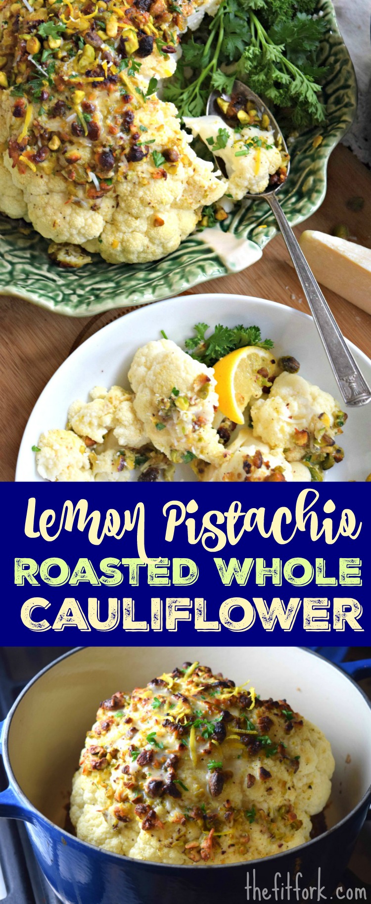 Lemon Pistachio Roasted Whole Cauliflower
