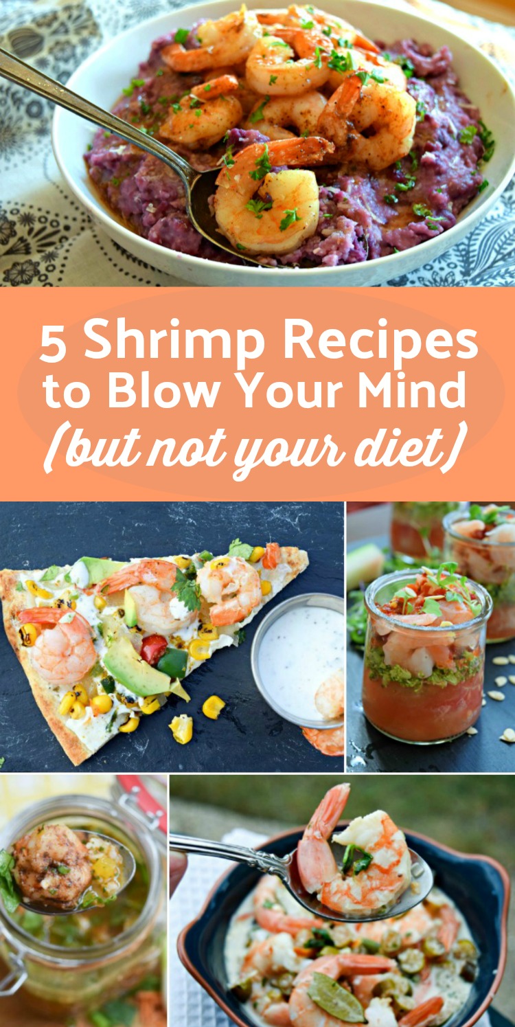 5 Shrimp Recipe to Blow Your Mind, But Not Your Diet -- enjoy this popular seafood delight with one (or all) of these quick, easy, fit and fresh recipes for shrimp -- dinner, appetizer, lunch!