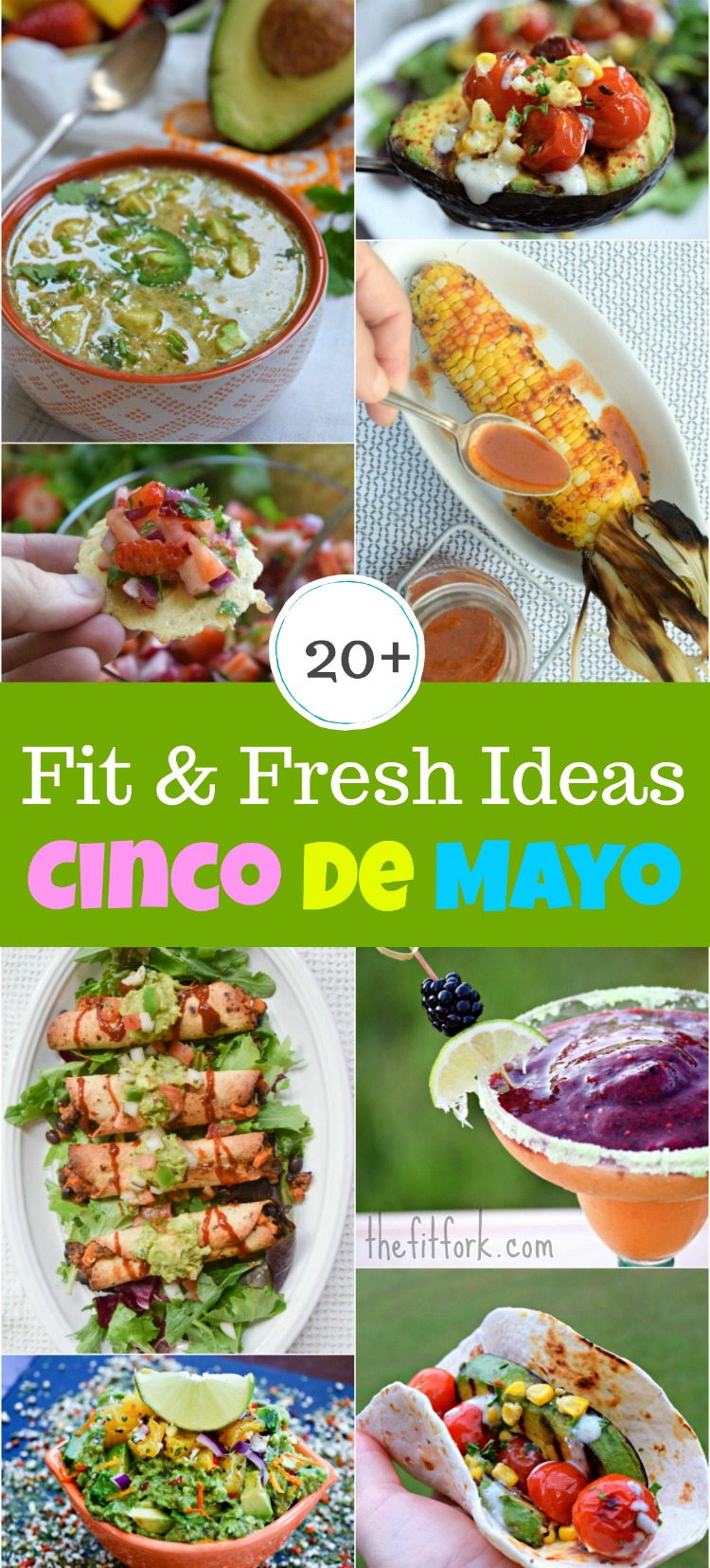 Fit and Fresh Ideas for Cinco de Mayo -- Try these light, bright, super yummy recipes for your south of the border inspired meal or party! 