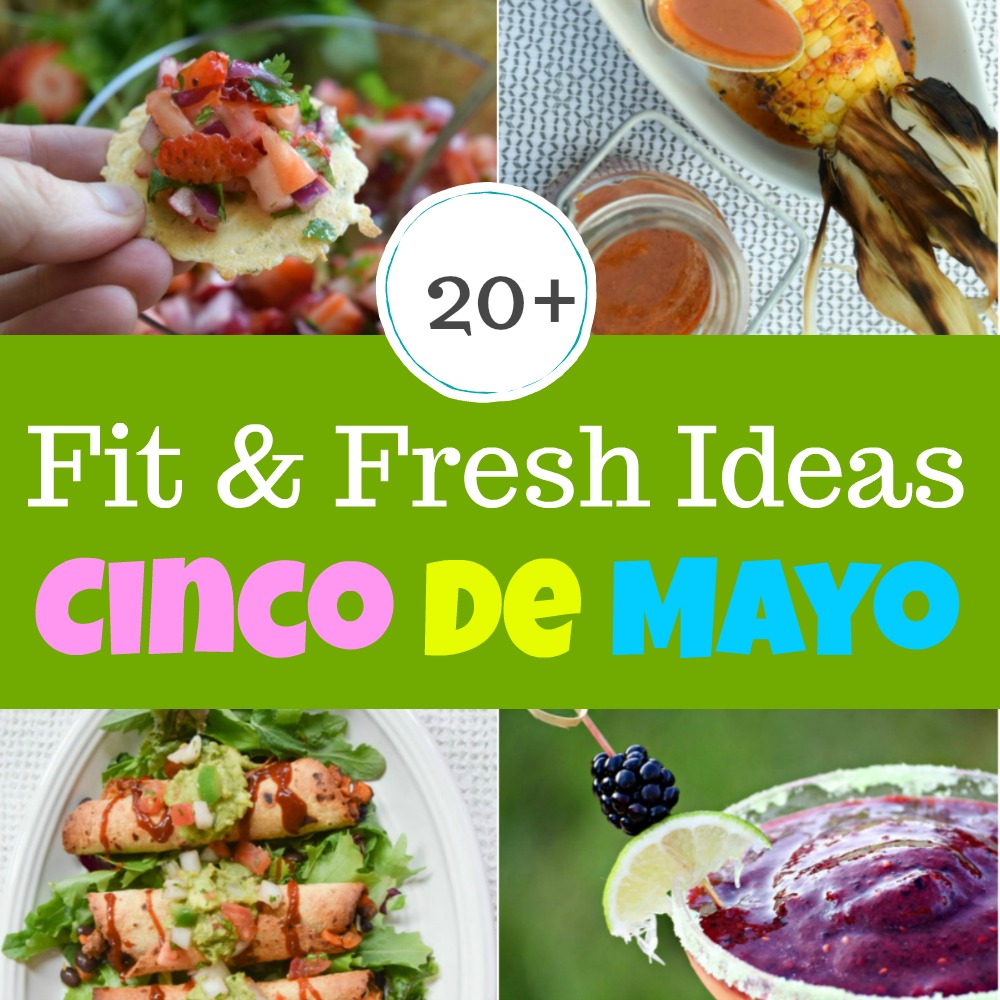 20+ Fit and Fresh Ideas for Cinco de Mayo