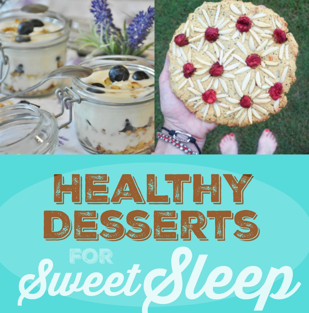 Healthy Desserts for Sweet Sleep  