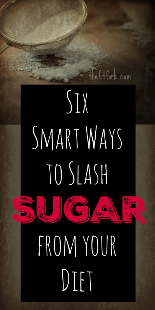 Six Smart Ways to Slash Sugar From Your Diet -- easy swaps and solutions for your low carb lifestyle and healthy living journey