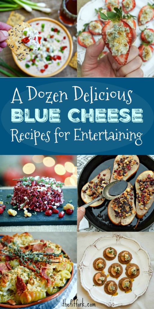 A Dozen Delicious Blue Cheese Recipes for Entertaining -- elevate your next party or celebration with these easy and mostly healthy recipes using blue cheese (including gorgonzola, roquefort and more) -- appetizers, side dishes, salads, and more.