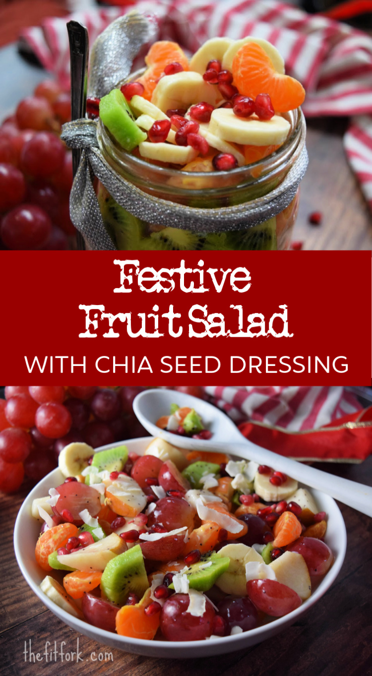 Festive Fruit Salad with Chia Seed Dressing a delightful and delicious addition to your holiday meal or to pack of for a snack or lunch on the go! 