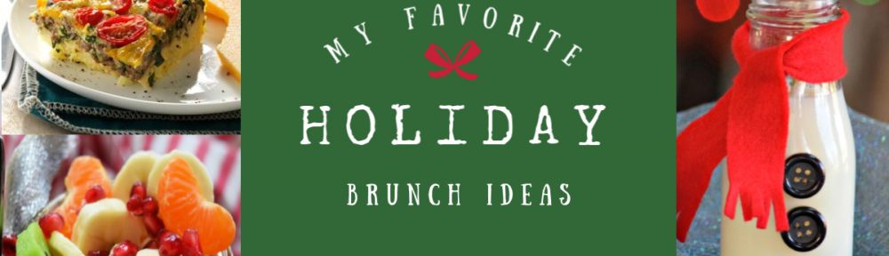 My Favorite Holiday Brunch Ideas (mostly make-ahead!)