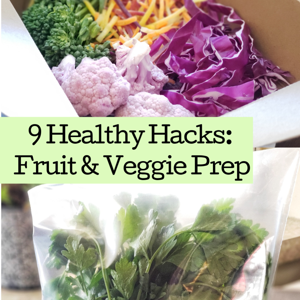 9 Healthy Hacks - Fruit & Veggie Tips