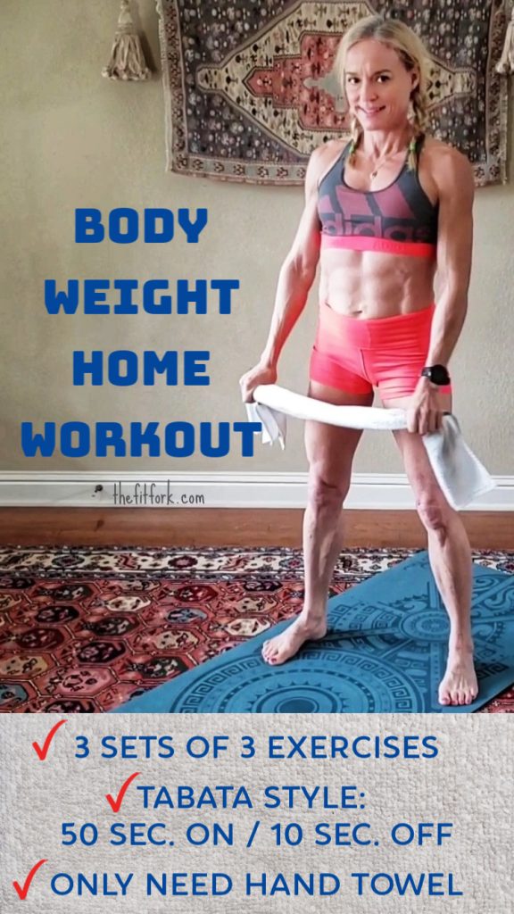 Body Weight Towel Workout for Home -- full body exercises for a solid workout at home. A few require a hand towel, but no weights!