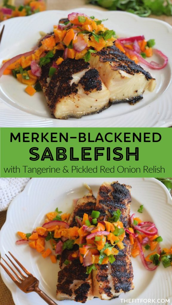 Merken-blacked Sableflish with Tangerine Pickled Red Onion Relish is a luxurious, spicy-sweet fish dinner that can be made in under 20 minutes on the grill, or grill pan. Also known as butterfish or black cod.