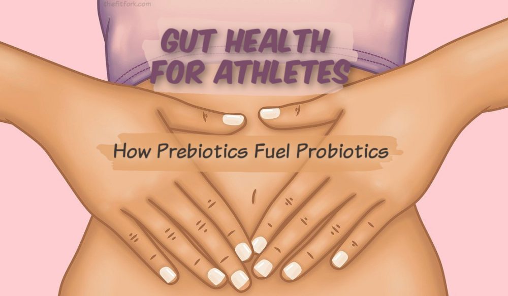 Gut Health for Athletes - how prebiotics fuel probiotics